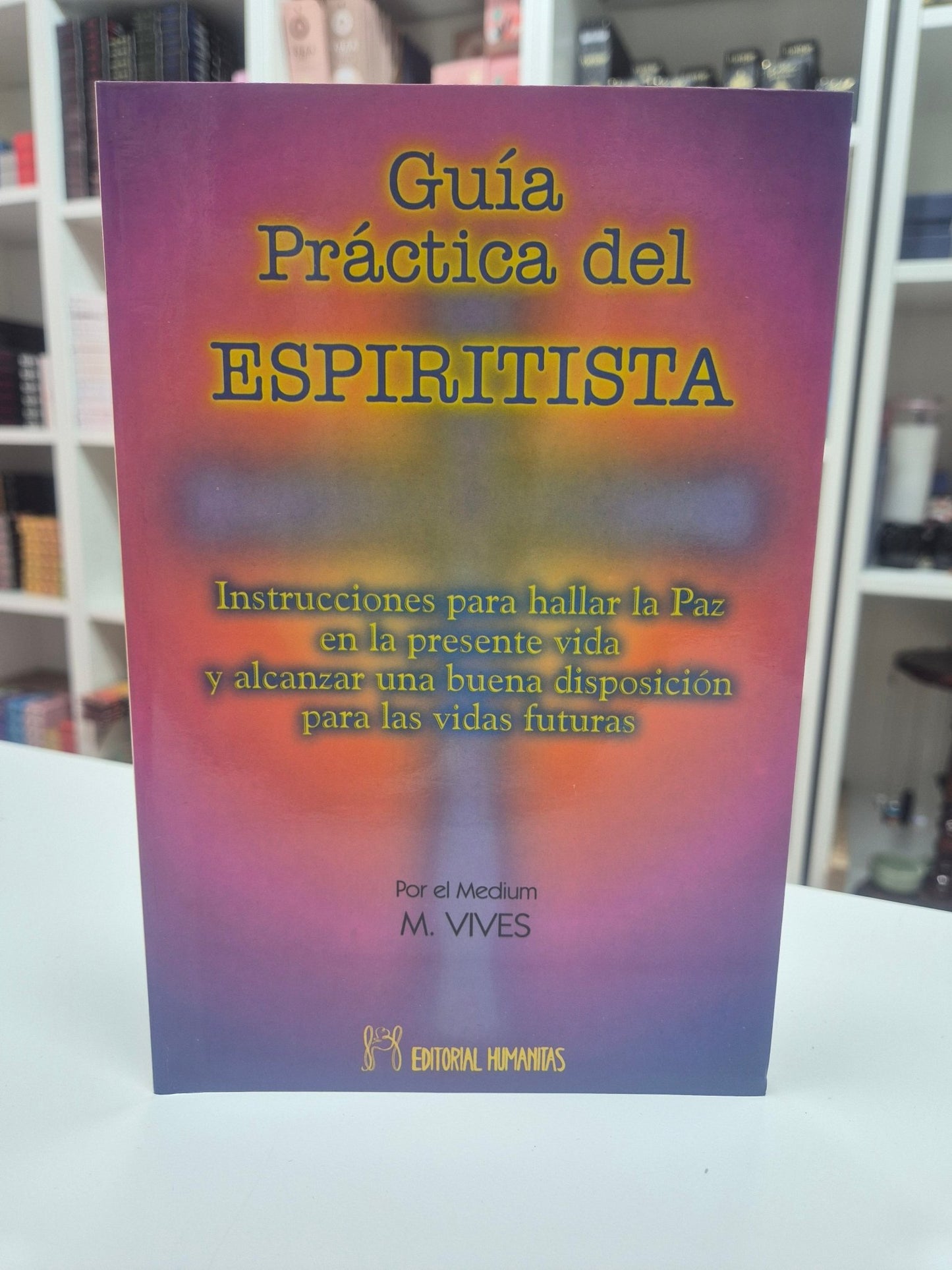 Guía Practica del Espiritista - M.Vives/ Espiritismo aplicado a la vida diaria libroTienda esotérica Málaga - La Tienda de Tata Magic: tienda Esotérica en Málaga
