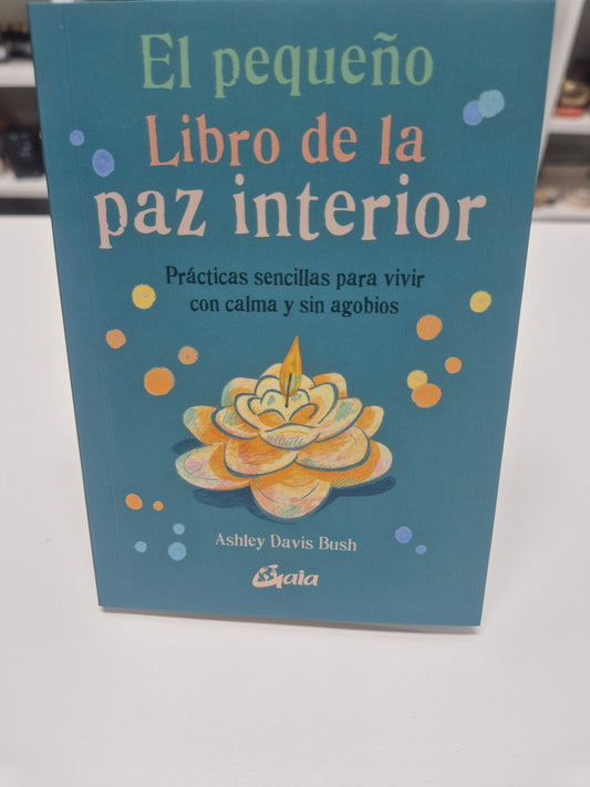 El Pequeño Libro de la Paz Interior